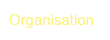 Organisation